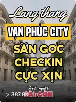 Ảnh bìa video “Lang thang Vạn Phúc City”, 387,8K lượt xem